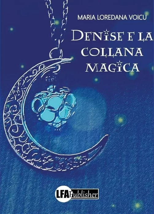 Denise e la Collana Magica libro Maria Loredana Voicu