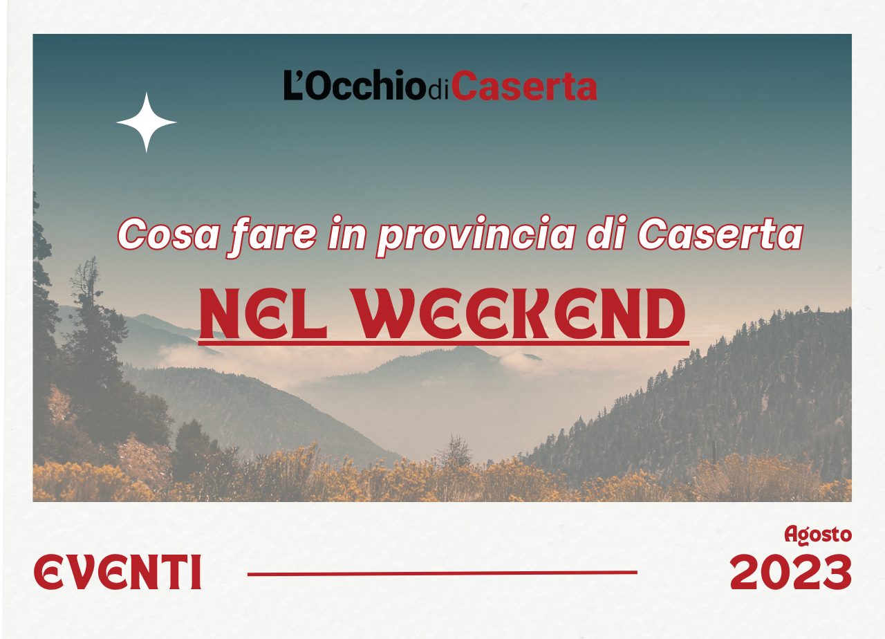 Cosa fare weekend Caserta