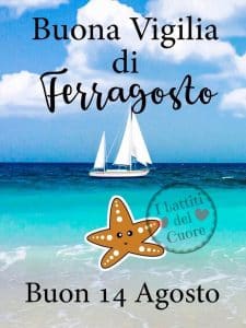 Buona vigilia Ferragosto 2024 frasi immagini auguri