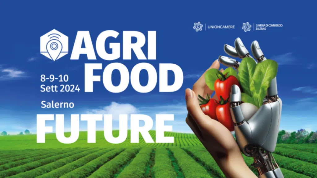 AgriFood Future 2024: l’evento a Salerno dall’8 al 10 settembre