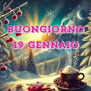 buon 19 gennaio 2025 frasi immagini più belle