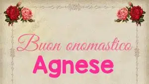 Buon onomastico Agnese