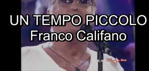 un tempo piccolo califano