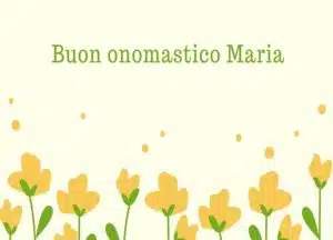 Buon onomastico maria