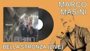 Bella Stronza Marco Masini