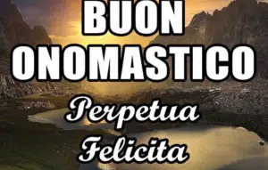 buon onomastico Perpetua Felicita